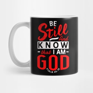 Be Still And Know That I Am God. Psalm 46:10 Mug